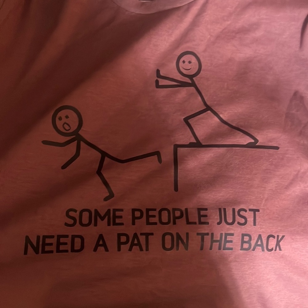 Some people just need a pat on the back😂😂😂LOVE THIS FUNNY TEE! Size XL😂BRAND NEW